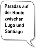 Paradas auf der Route zwischen Lugo und Santiago