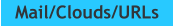 Mail/Clouds/URLs